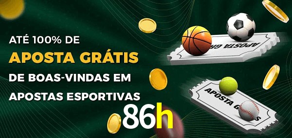 86h Ate 100% de Aposta Gratis